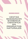VENTAS BASADAS EN EVIDENCIA CIENTIFICA EN PRODUCTOS NATURALES