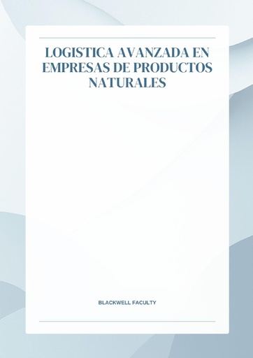 LOGISTICA AVANZADA EN EMPRESAS DE PRODUCTOS NATURALES