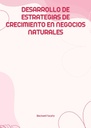 DESARROLLO DE ESTRATEGIAS DE CRECIMIENTO EN NEGOCIOS NATURALES