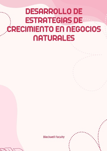 DESARROLLO DE ESTRATEGIAS DE CRECIMIENTO EN NEGOCIOS NATURALES