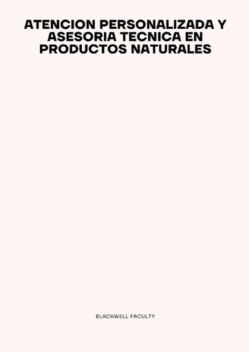 ATENCION PERSONALIZADA Y ASESORIA TECNICA EN PRODUCTOS NATURALES