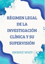 RÉGIMEN LEGAL DE LA INVESTIGACIÓN CLÍNICA Y SU SUPERVISIÓN