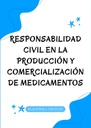 RESPONSABILIDAD CIVIL EN LA PRODUCCIÓN Y COMERCIALIZACIÓN DE MEDICAMENTOS