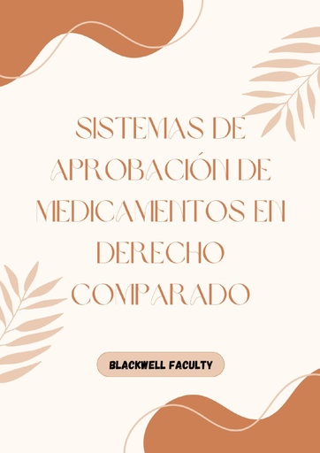 SISTEMAS DE APROBACIÓN DE MEDICAMENTOS EN DERECHO COMPARADO