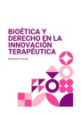 BIOÉTICA Y DERECHO EN LA INNOVACIÓN TERAPÉUTICA