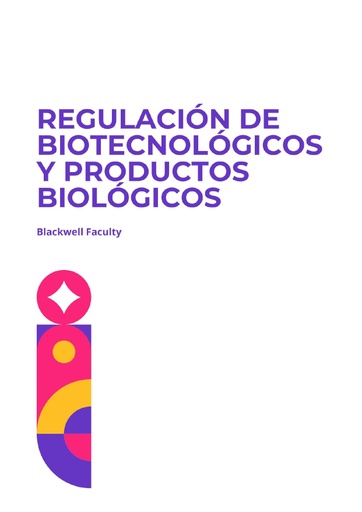 REGULACIÓN DE BIOTECNOLÓGICOS Y PRODUCTOS BIOLÓGICOS