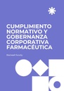 CUMPLIMIENTO NORMATIVO Y GOBERNANZA CORPORATIVA FARMACÉUTICA