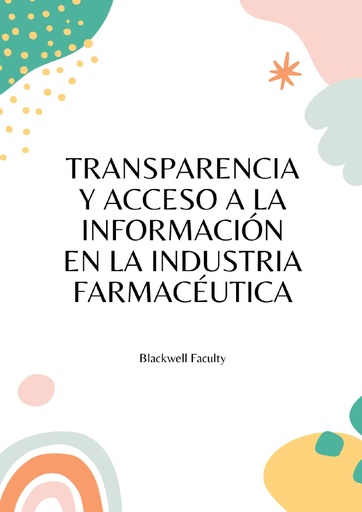TRANSPARENCIA Y ACCESO A LA INFORMACIÓN EN LA INDUSTRIA FARMACÉUTICA