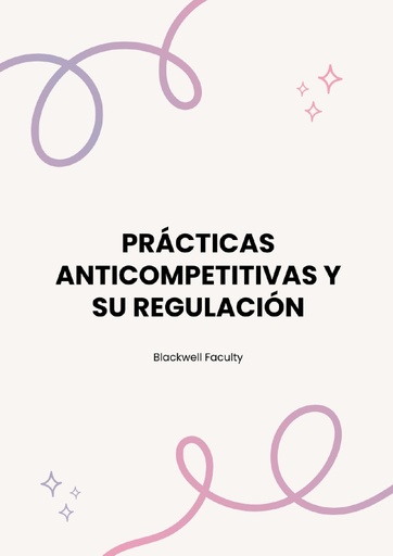 PRÁCTICAS ANTICOMPETITIVAS Y SU REGULACIÓN