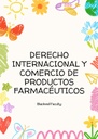 DERECHO INTERNACIONAL Y COMERCIO DE PRODUCTOS FARMACÉUTICOS