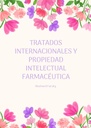 TRATADOS INTERNACIONALES Y PROPIEDAD INTELECTUAL FARMACÉUTICA