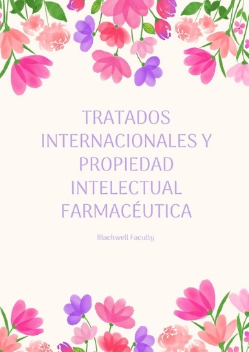 TRATADOS INTERNACIONALES Y PROPIEDAD INTELECTUAL FARMACÉUTICA