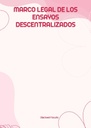 MARCO LEGAL DE LOS ENSAYOS DESCENTRALIZADOS