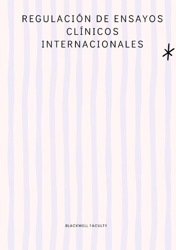 REGULACIÓN DE ENSAYOS CLÍNICOS INTERNACIONALES
