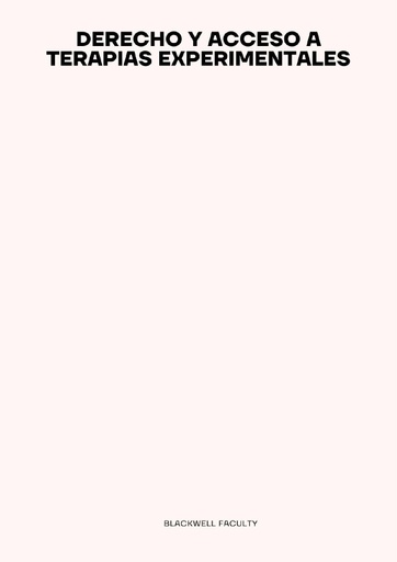 DERECHO Y ACCESO A TERAPIAS EXPERIMENTALES