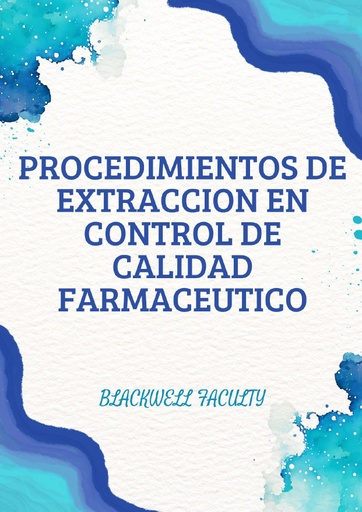 PROCEDIMIENTOS DE EXTRACCION EN CONTROL DE CALIDAD FARMACEUTICO