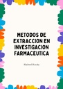METODOS DE EXTRACCION EN INVESTIGACION FARMACEUTICA