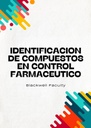 IDENTIFICACION DE COMPUESTOS EN CONTROL FARMACEUTICO