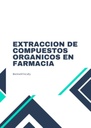 EXTRACCION DE COMPUESTOS ORGANICOS EN FARMACIA