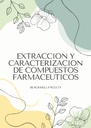EXTRACCION Y CARACTERIZACION DE COMPUESTOS FARMACEUTICOS