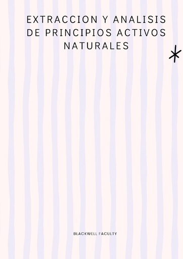 EXTRACCION Y ANALISIS DE PRINCIPIOS ACTIVOS NATURALES
