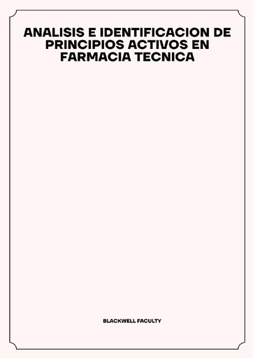 ANALISIS E IDENTIFICACION DE PRINCIPIOS ACTIVOS EN FARMACIA TECNICA