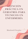ATENCIÓN PRÁCTICA EN GERIATRÍA PARA TÉCNICOS EN ENFERMERÍA
