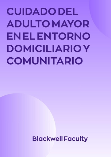 CUIDADO DEL ADULTO MAYOR EN EL ENTORNO DOMICILIARIO Y COMUNITARIO