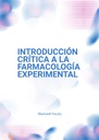 INTRODUCCIÓN CRÍTICA A LA FARMACOLOGÍA EXPERIMENTAL