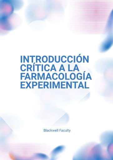 INTRODUCCIÓN CRÍTICA A LA FARMACOLOGÍA EXPERIMENTAL