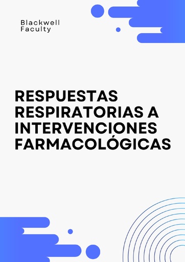 RESPUESTAS RESPIRATORIAS A INTERVENCIONES FARMACOLÓGICAS