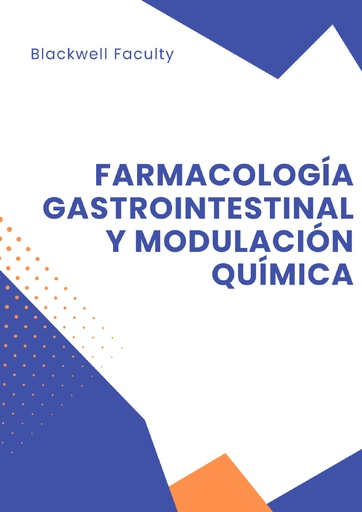 FARMACOLOGÍA GASTROINTESTINAL Y MODULACIÓN QUÍMICA