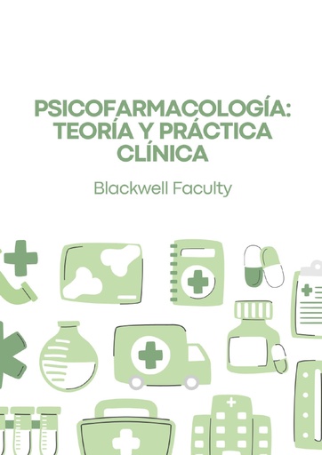 PSICOFARMACOLOGÍA: TEORÍA Y PRÁCTICA CLÍNICA