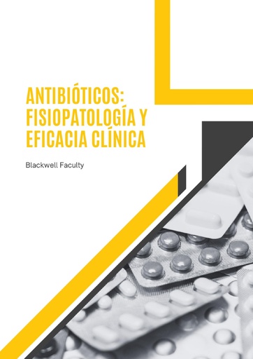 ANTIBIÓTICOS: FISIOPATOLOGÍA Y EFICACIA CLÍNICA