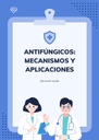 ANTIFÚNGICOS: MECANISMOS Y APLICACIONES