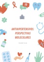 ANTIHIPERTENSIVOS: PERSPECTIVAS MOLECULARES