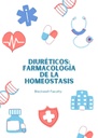 DIURÉTICOS: FARMACOLOGÍA DE LA HOMEOSTASIS