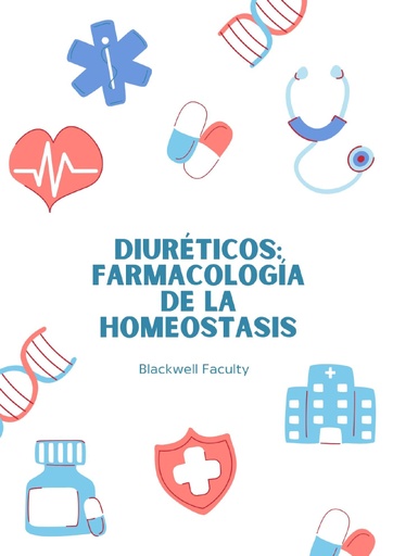 DIURÉTICOS: FARMACOLOGÍA DE LA HOMEOSTASIS