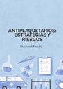 ANTIPLAQUETARIOS: ESTRATEGIAS Y RIESGOS