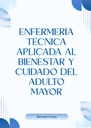 ENFERMERÍA TÉCNICA APLICADA AL BIENESTAR Y CUIDADO DEL ADULTO MAYOR