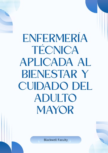 ENFERMERÍA TÉCNICA APLICADA AL BIENESTAR Y CUIDADO DEL ADULTO MAYOR
