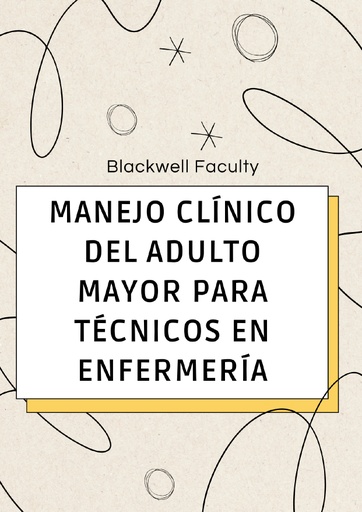MANEJO CLÍNICO DEL ADULTO MAYOR PARA TÉCNICOS EN ENFERMERÍA