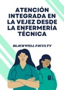 ATENCIÓN INTEGRADA EN LA VEJEZ DESDE LA ENFERMERÍA TÉCNICA