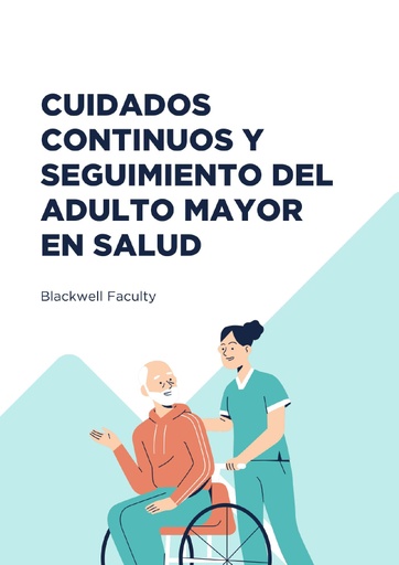 CUIDADOS CONTINUOS Y SEGUIMIENTO DEL ADULTO MAYOR EN SALUD