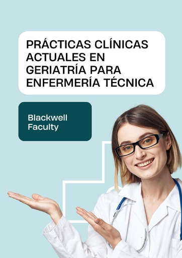 PRÁCTICAS CLÍNICAS ACTUALES EN GERIATRÍA PARA ENFERMERÍA TÉCNICA