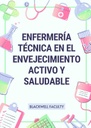 ENFERMERÍA TÉCNICA EN EL ENVEJECIMIENTO ACTIVO Y SALUDABLE