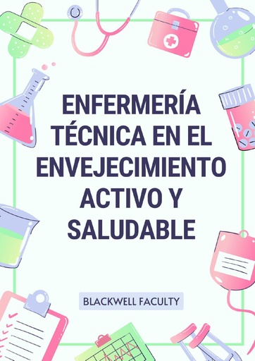 ENFERMERÍA TÉCNICA EN EL ENVEJECIMIENTO ACTIVO Y SALUDABLE
