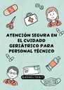 ATENCIÓN SEGURA EN EL CUIDADO GERIÁTRICO PARA PERSONAL TÉCNICO
