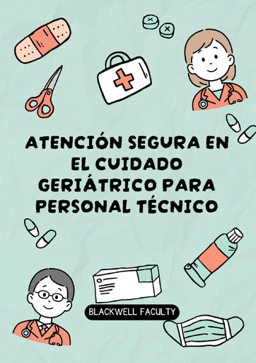 ATENCIÓN SEGURA EN EL CUIDADO GERIÁTRICO PARA PERSONAL TÉCNICO