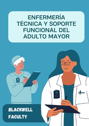 ENFERMERÍA TÉCNICA Y SOPORTE FUNCIONAL DEL ADULTO MAYOR